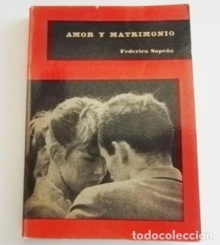 Libros de segunda mano: AMOR Y MATRIMONIO LIBRO FEDERICO SOPE&Ntilde;A - COLECCI&Oacute;N COSAS DE DIOS - RELACI&Oacute;N PAREJA SEXUALIDAD HOGAR