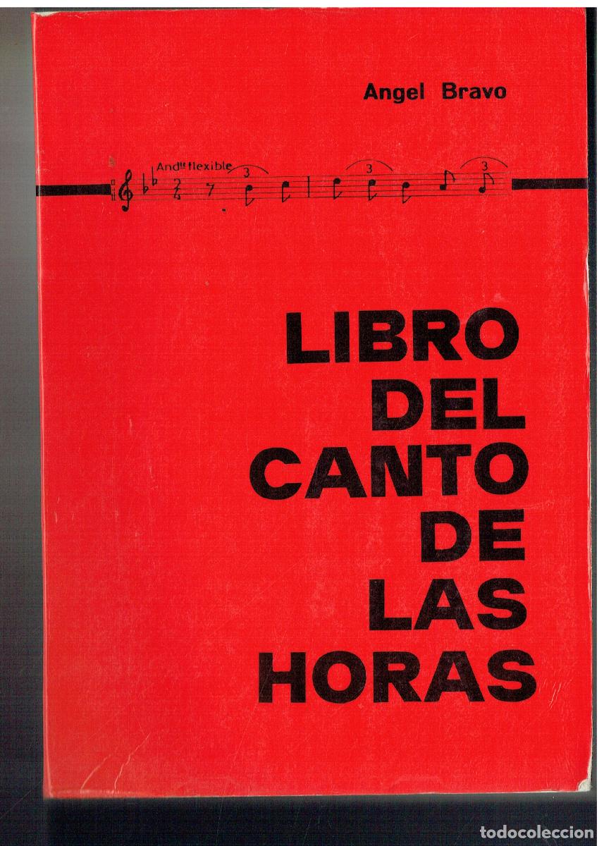 Libros de segunda mano: LIBRO DEL CANTO DE LAS HORAS. &Aacute;NGEL BRAVO. EDITORIAL MONTE CARMELO.BURGOS, 1974. (&Ntilde;/6)