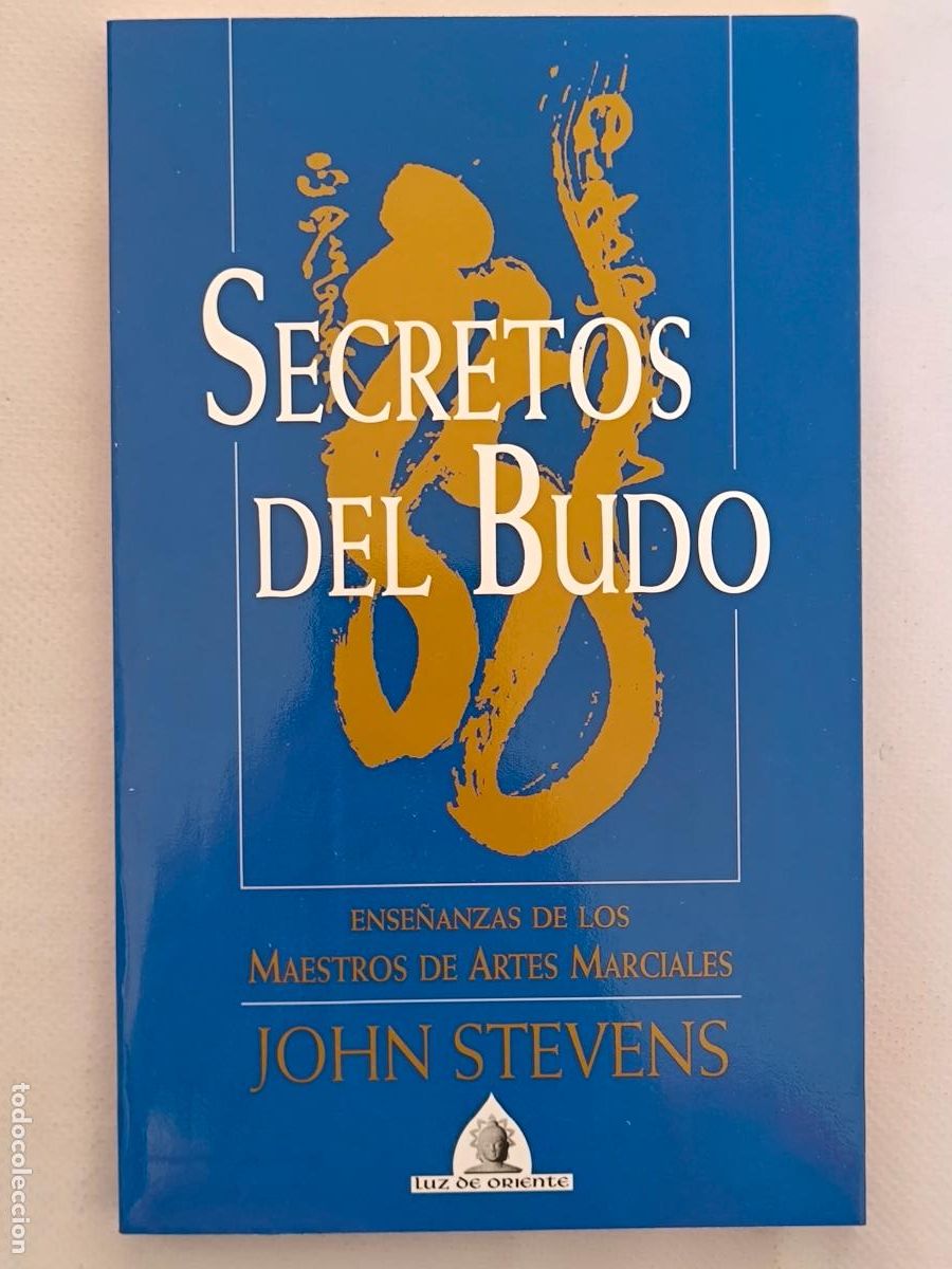 Libros de segunda mano: SECRETOS DEL BUDO - JOHN STEVENS - LUZ DE ORIENTE - NUEVO (X*)