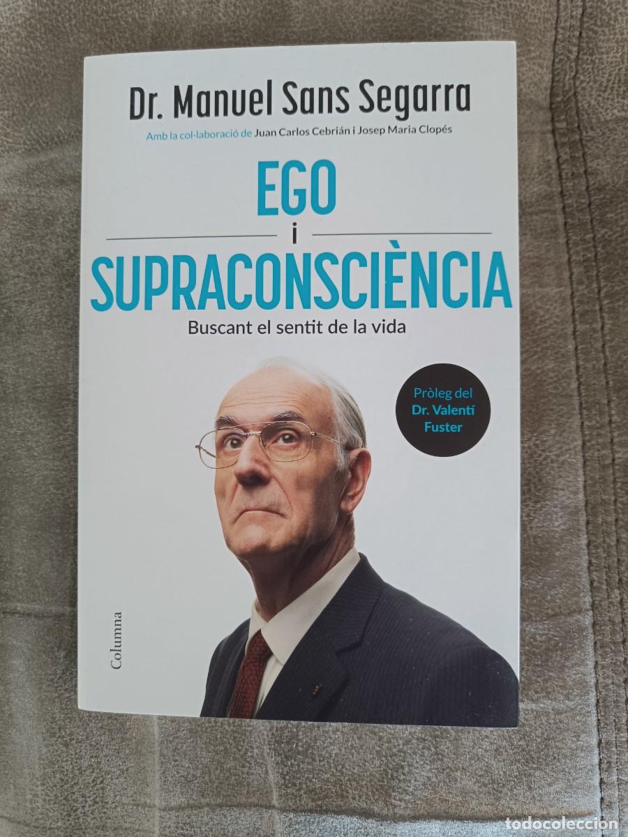 Libros de segunda mano: EGO I SUPRACONSCI&Egrave;NCIA, BUSCANT EL SENTIT DE LA VIDA - Dr. Manuel Sans Segarra