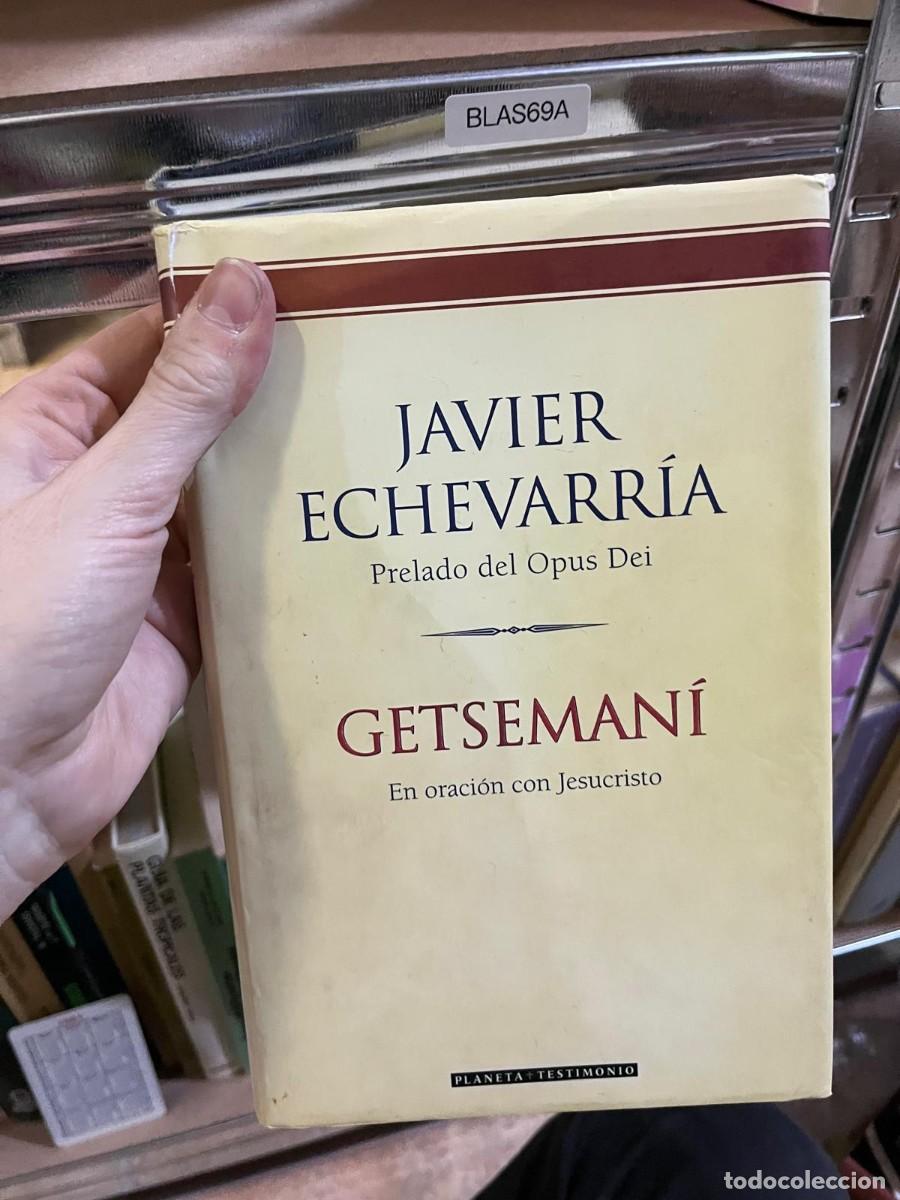 Libros de segunda mano: BLAS69A &ndash; Getseman&iacute;: En oraci&oacute;n con Jesucristo &ndash; Javier Echevarr&iacute;a &ndash; Planeta + Testimonio
