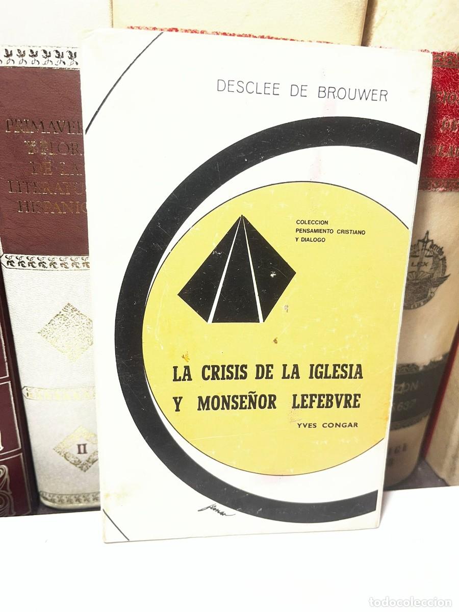 Libros de segunda mano: LA CRISIS DE LA IGLESIA DE MONTESE&Ntilde;OR LEFEBVRE. Yves Congar. 1976.