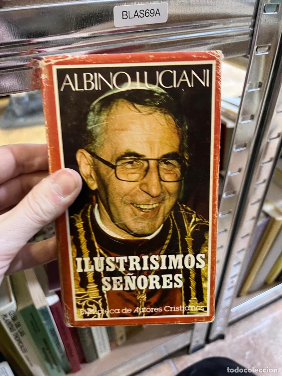 Libros de segunda mano: BLAS69A &ndash; Ilustr&iacute;simos Se&ntilde;ores &ndash; Albino Luciani &ndash; Biblioteca de Autores Cristianos &ndash; precio m&aacute;s bajo