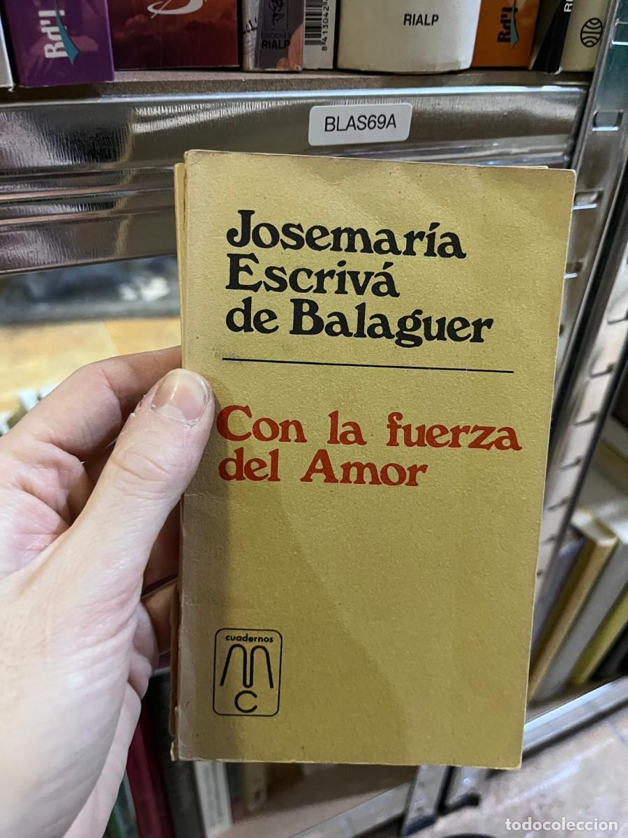 Libros de segunda mano: BLAS69A &ndash; Con la fuerza del Amor &ndash; Josemar&iacute;a Escriv&aacute; de Balaguer &ndash; Cuadernos MC &ndash;