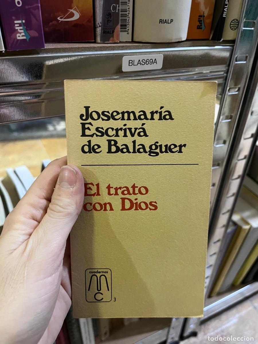 Libros de segunda mano: BLAS69A Josemar&iacute;a Escriv&aacute; de Balaguer El trato con Dios