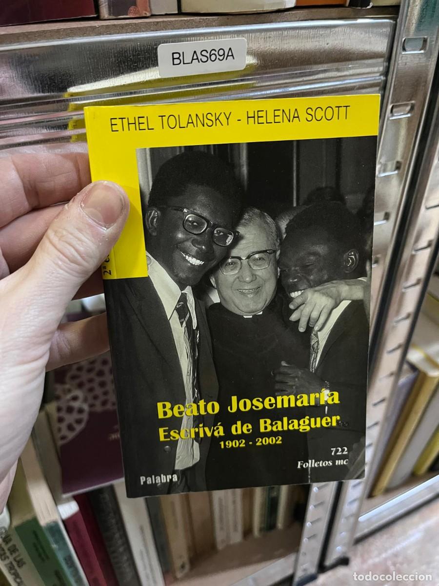 Libros de segunda mano: BLAS69A ETHEL TOLANSKY - HELENA SCOTT 2 6. Beato Josemar&iacute;a Escriv&aacute; de Balaguer 1902 - 2002
