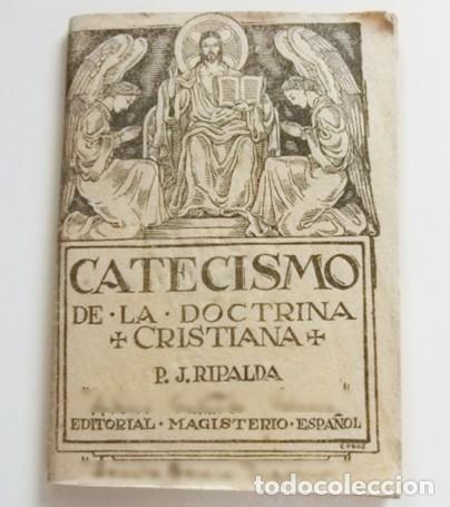 Libros de segunda mano: ANTIGUO LIBRO CATECISMO DE LA DOCTRINA CRISTIANA P. J. RIPALDA 1952 CRISTIANISMO A&Ntilde;OS 50 MAGISTERIO