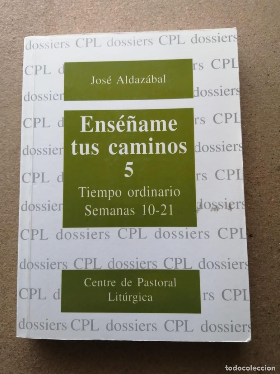 Libros de segunda mano: ENSE&Ntilde;AME TUS CAMINOS 5. TIEMPO ORDINARIO, SEMANAS 10 - 21 (JOSE ALDAZABAL)