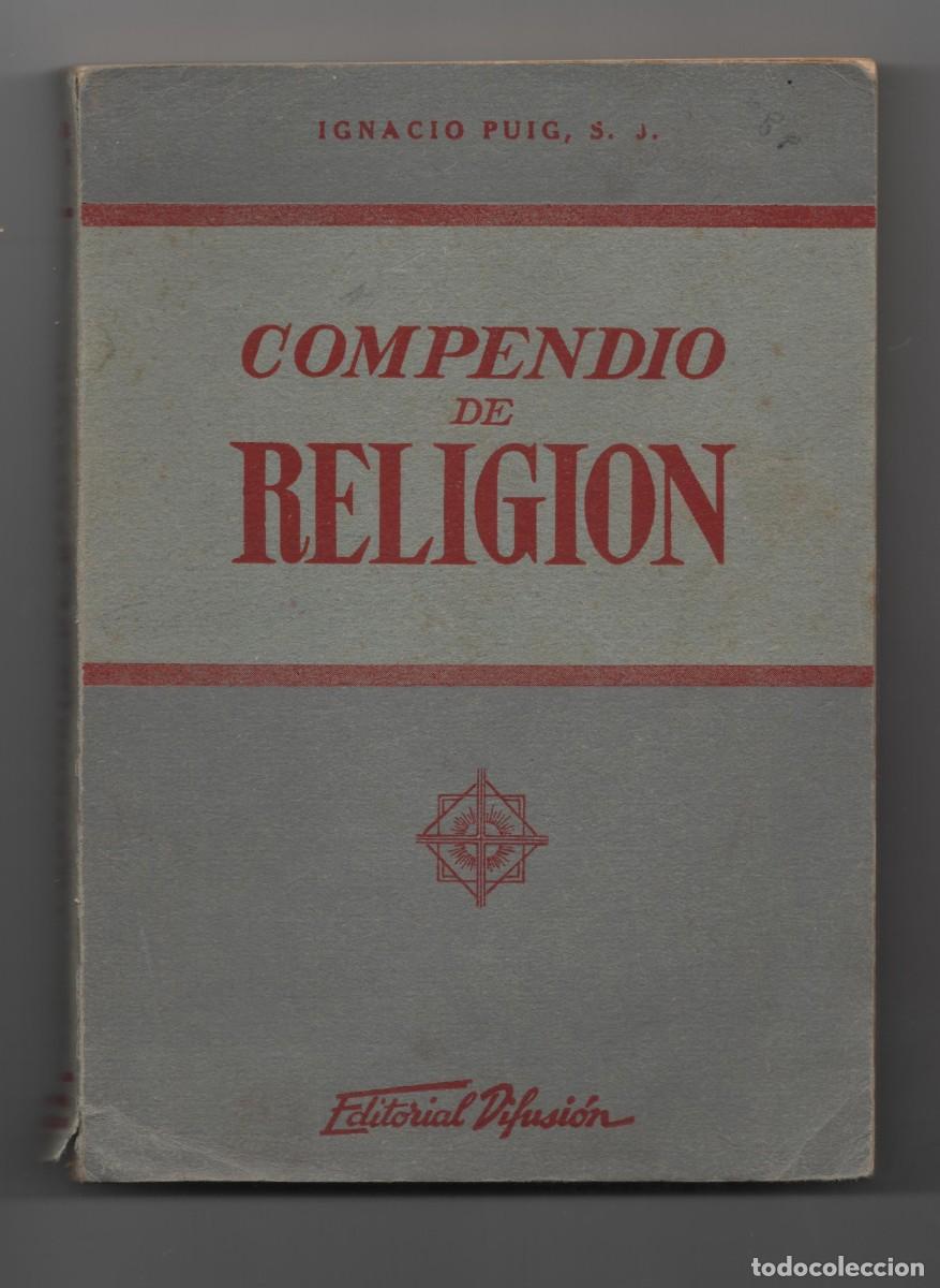 Libros de segunda mano: IGNACIO PUIG S.J. COMPENDIO DE RELIGION EDITORIAL DIFUSION BUENOS AIRES A&Ntilde;O 1941