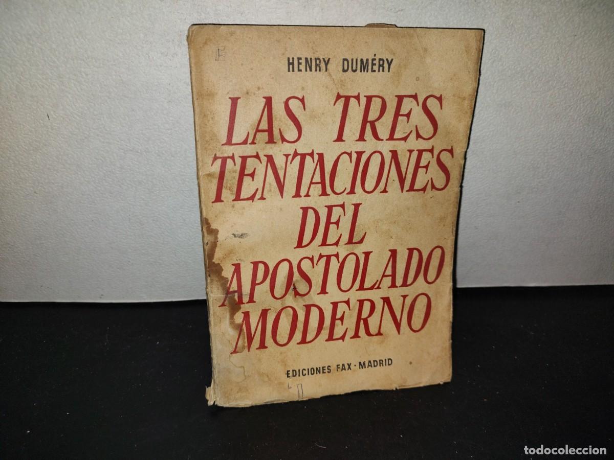 Libros de segunda mano: 219- Las Tres Tentaciones Del Apostolado Moderno - Henry Dum&eacute;ry - Ediciones Fax, Madrid, 1955