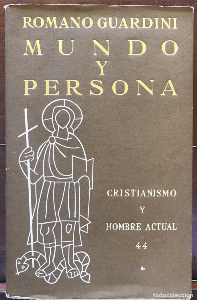 Libros de segunda mano: MUNDO Y PERSONA - 1954-4&ordf;Ed. - ROMANO GUARDINI - Cristianismo y hombre actual - ED. GUADARRAMA 1963