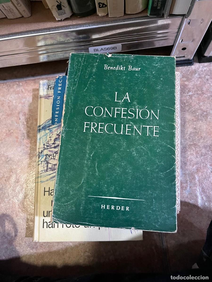 Libros de segunda mano: BLAS69B + La confesi&oacute;n frecuente &ndash; Benedikt Baur &ndash; Herder