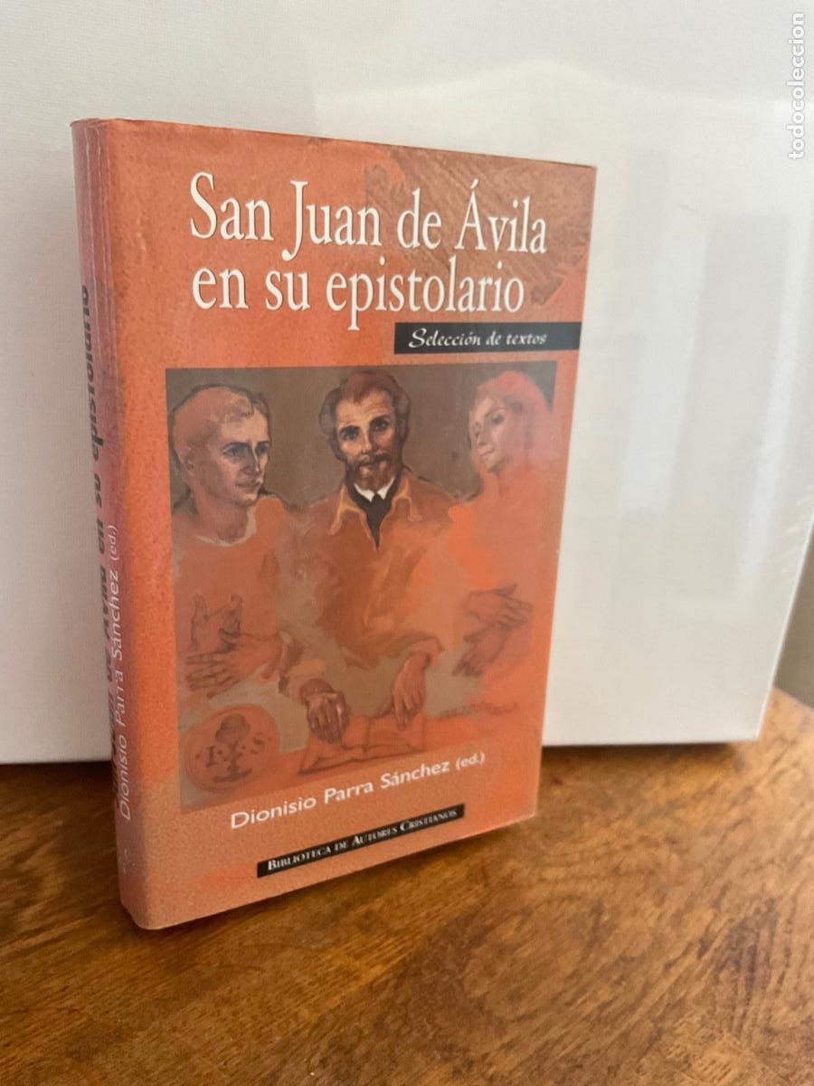 Libros de segunda mano: SAN JUAN DE &Aacute;VILA Y SU EPISTOLARIO - DIONISIO PARRA S&Aacute;NCHEZ ED. - B.A.C. - MUY ESCASO