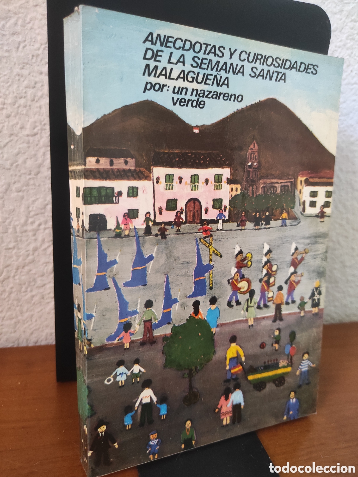Libros de segunda mano: An&eacute;cdotas y Curiosidades de la Semana Santa Malague&ntilde;a. Dolores Carreras 1977