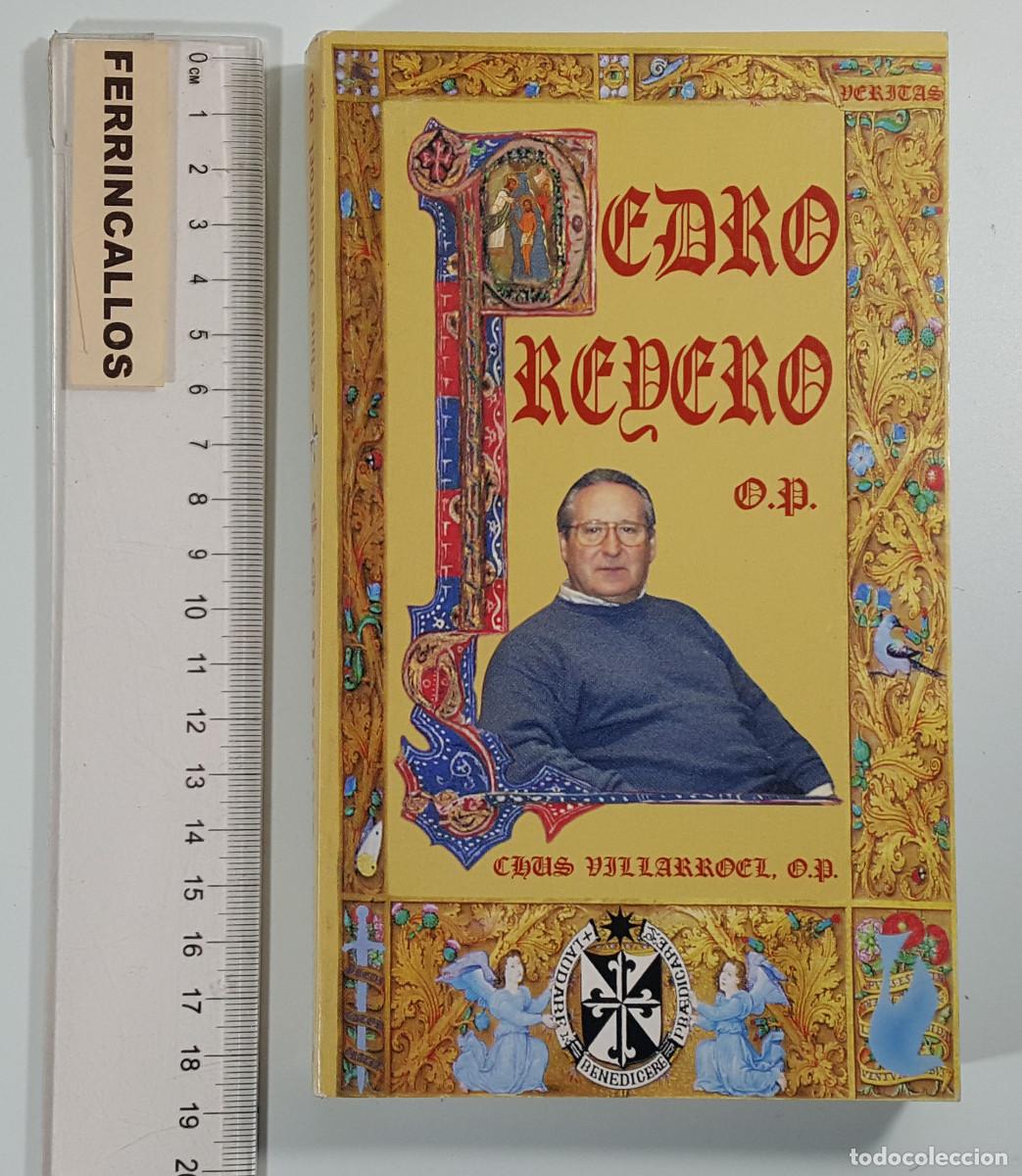 Libros de segunda mano: PEDRO REYERO O.P., CHUS VILLARROEL, SEGUNDA EDICI&Oacute;N 1999, NUEVO