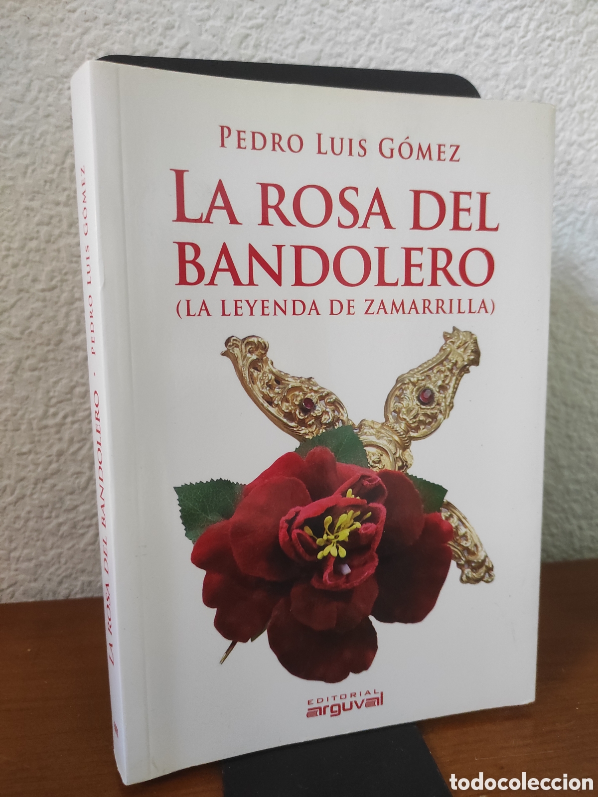 Libros de segunda mano: La rosa del bandolero (La leyenda de Zamarrilla) Pedro Luis G&oacute;mez (PEDIDO MINIMO 10&euro;)