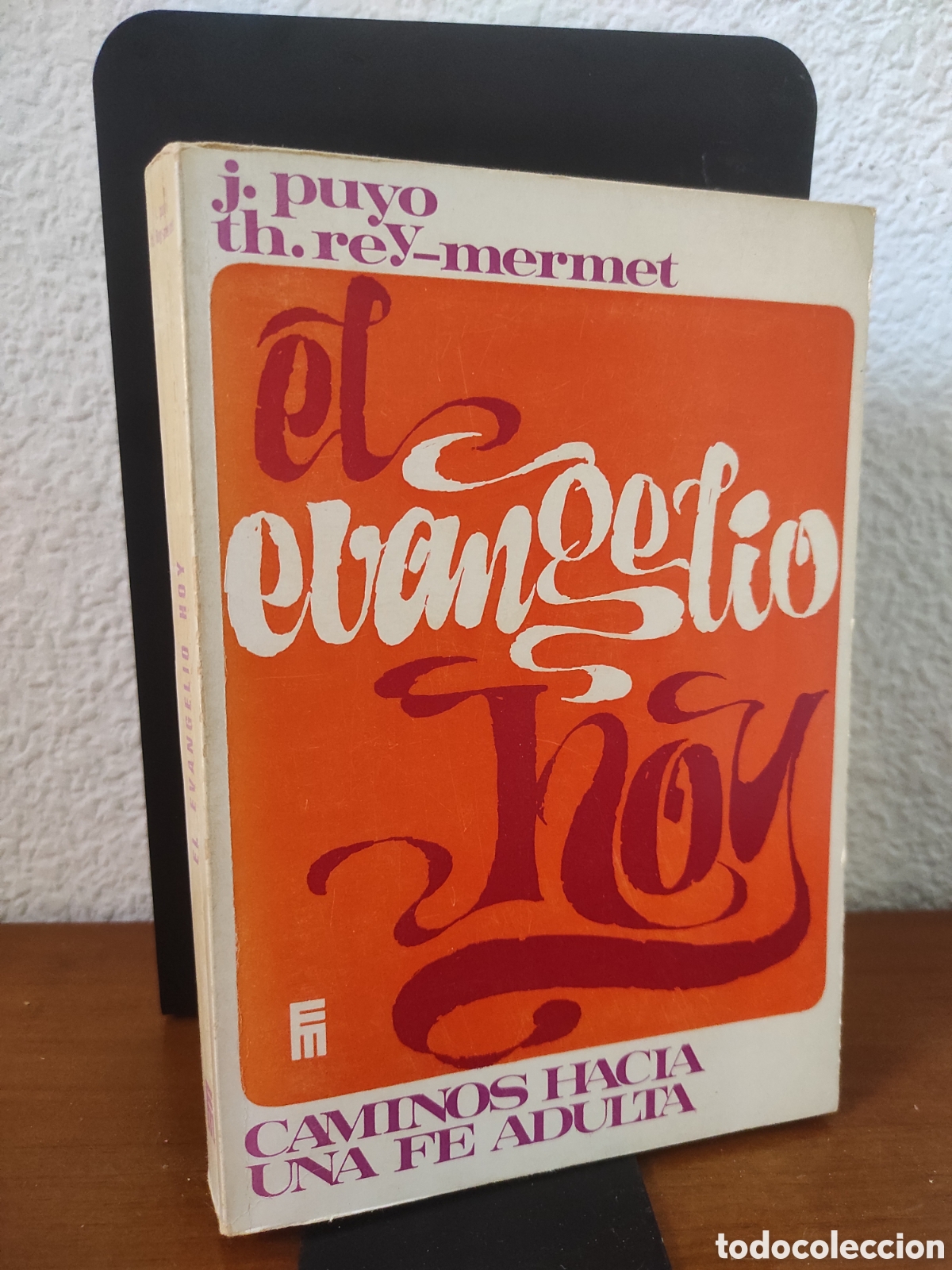 Libros de segunda mano: EL EVANGELIO HOY. Caminos hacia una Fe adulta. - J. Puyo / TH. Rey-Mermet (PEDIDO MINIMO 10&euro;)