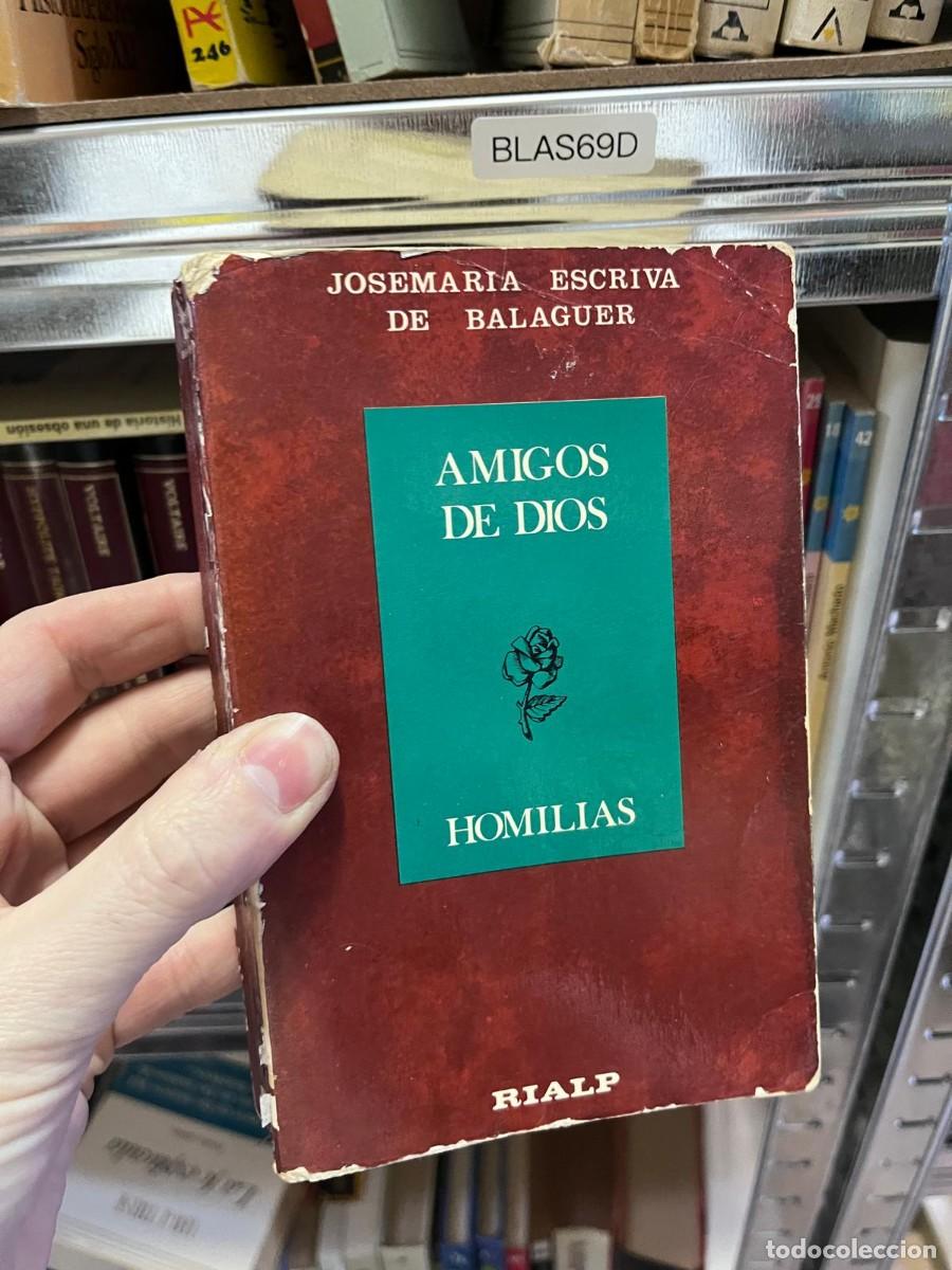 Libros de segunda mano: BLAS69D + Amigos de Dios (Homil&iacute;as) &mdash; Josemar&iacute;a Escriv&aacute; de Balaguer &mdash; Rialp &mdash;