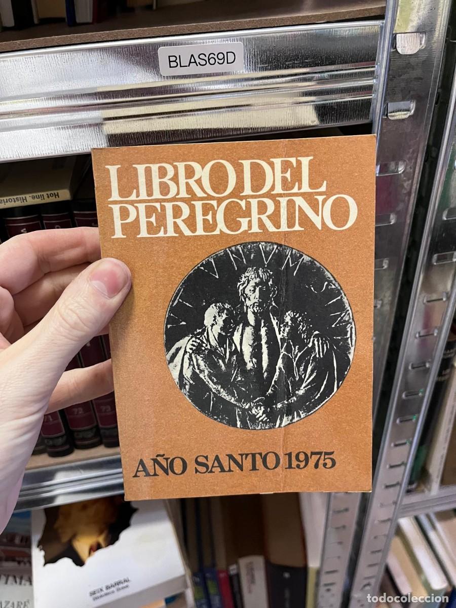 Libros de segunda mano: BLAS69D &mdash; Libro del Peregrino. A&ntilde;o Santo 1975 &mdash; (publicaci&oacute;n jubilar / religiosa) &mdash;