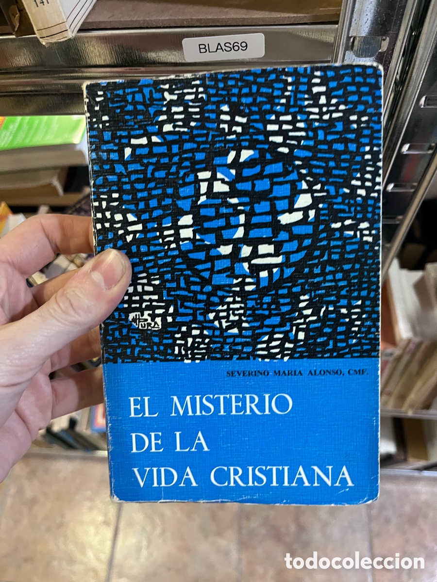 Libros de segunda mano: BLAS69 SEVERINO MARIA ALONSO, CMF. EL MISTERIO DE LA VIDA CRISTIANA