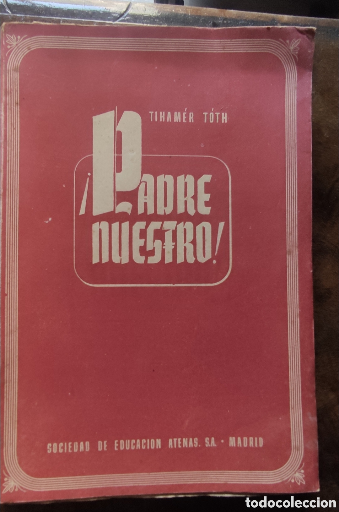 Libros de segunda mano: Tihamet Toth, Padre nuestro