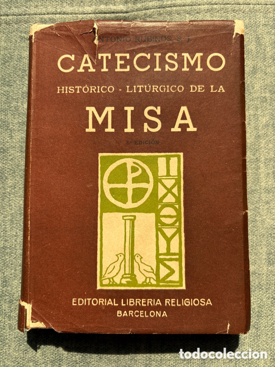 Libros de segunda mano: (L759) Catecismo Hist&oacute;rico-Lit&uacute;rgico de la Misa - Antonio Rubinos S.J. - 3&ordf; ed. 1948
