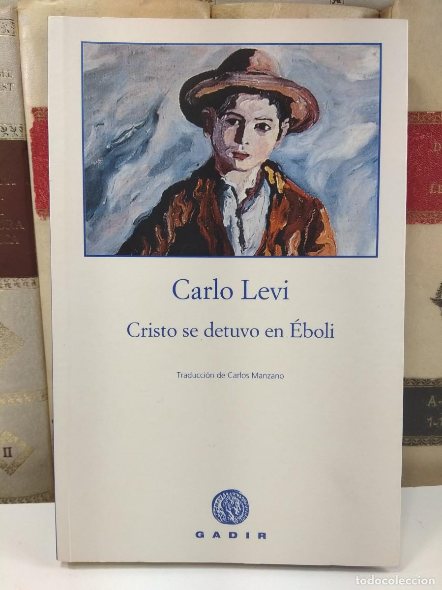 Second hand books: CRISTO SE DETUVO EN &Eacute;BOLI. Carlo Levi. Edita GADIR en 2005.