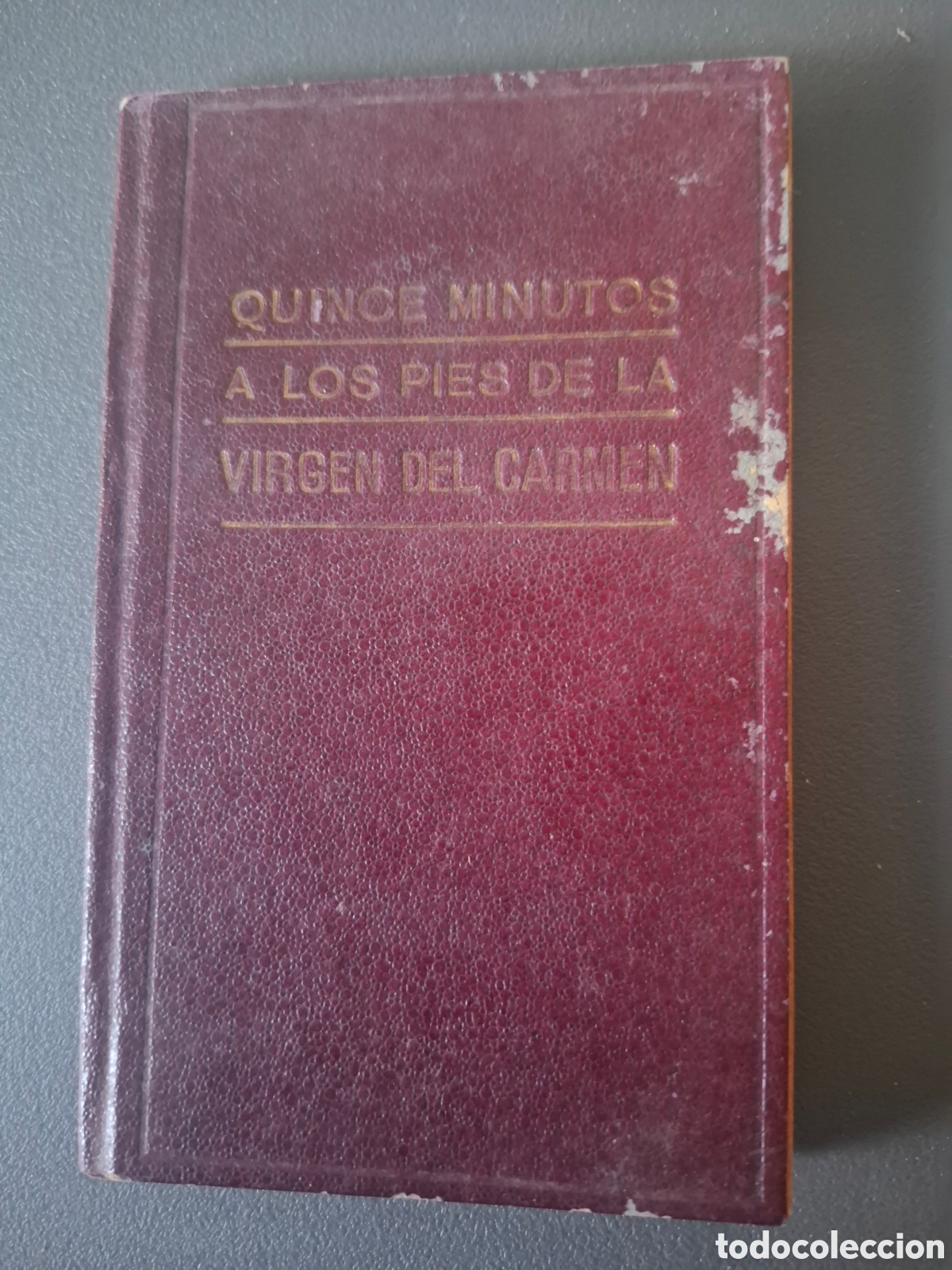 Libros de segunda mano: Quince minutos a los pies de la Virgen del Carmen -1940