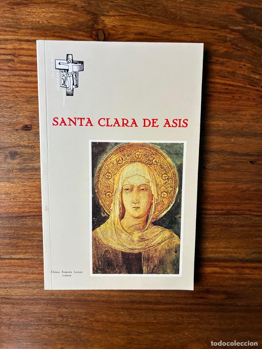 Libros de segunda mano: Santa Clara de As&iacute;s. . Chara Augusta Lainati. Editorial Franciscana Aranzazu