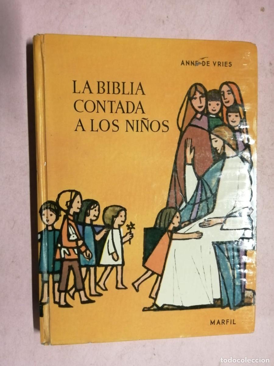 Libros de segunda mano: LA BIBLIA CONTADA A LOS NI&Ntilde;OS (ANNE DE VRIES)