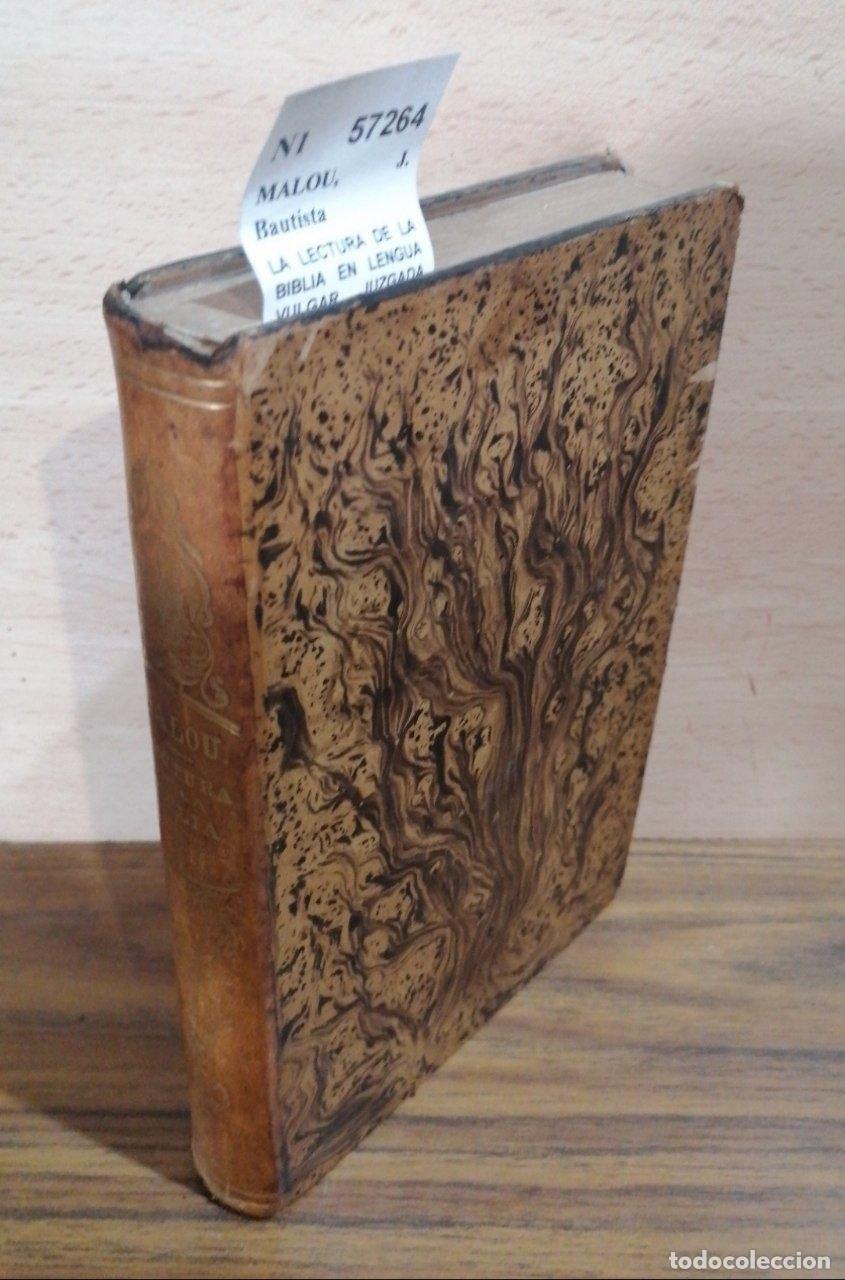 Gebrauchte B&uuml;cher: MALOU, J. Bautista - LA LECTURA DE LA BIBLIA EN LENGUA VULGAR, JUZGADA SEGUN LA ESCRITURA, LA TRADIC