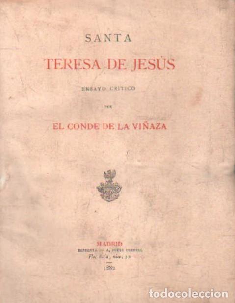 Libros de segunda mano: SANTA TERESA DE JESUS. ENSAYO CRITICO POR EL CONDE DE LA VI&Ntilde;AZA. A-SANTOS-198 ,2
