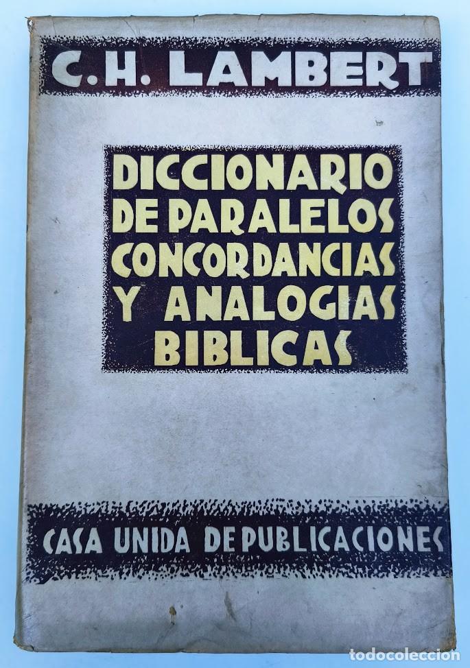 Libros de segunda mano: Diccionario de paralelos, concordancias y analog&iacute;as b&iacute;blicas. C.H. Lambert. 1949.
