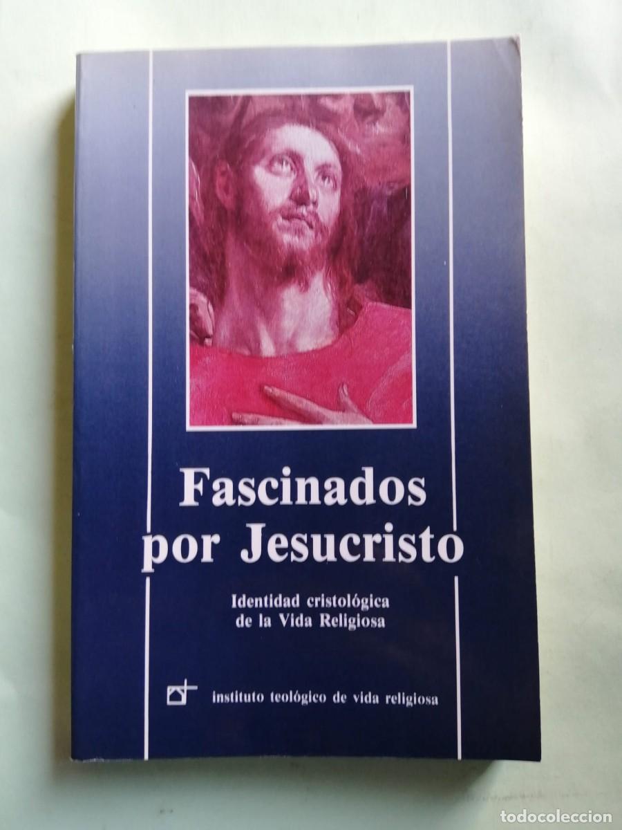 Libros de segunda mano: FASCINADOS POR JESUCRISTO. IDENTIDAD CRISTOLOGICA DE LA VIDA RELIGIOSA