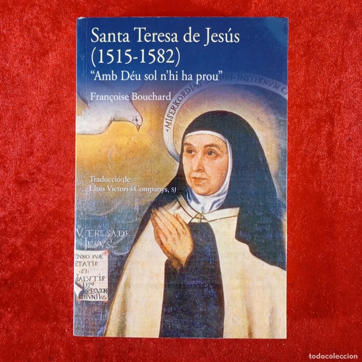 Libros de segunda mano: SANTA TERESA DE JES&Uacute;S (1515-1582) - FRAN&Ccedil;OISE BOUCHARD - BISBAT DE TERRASSA - 2014 - FIRMADO / 5235