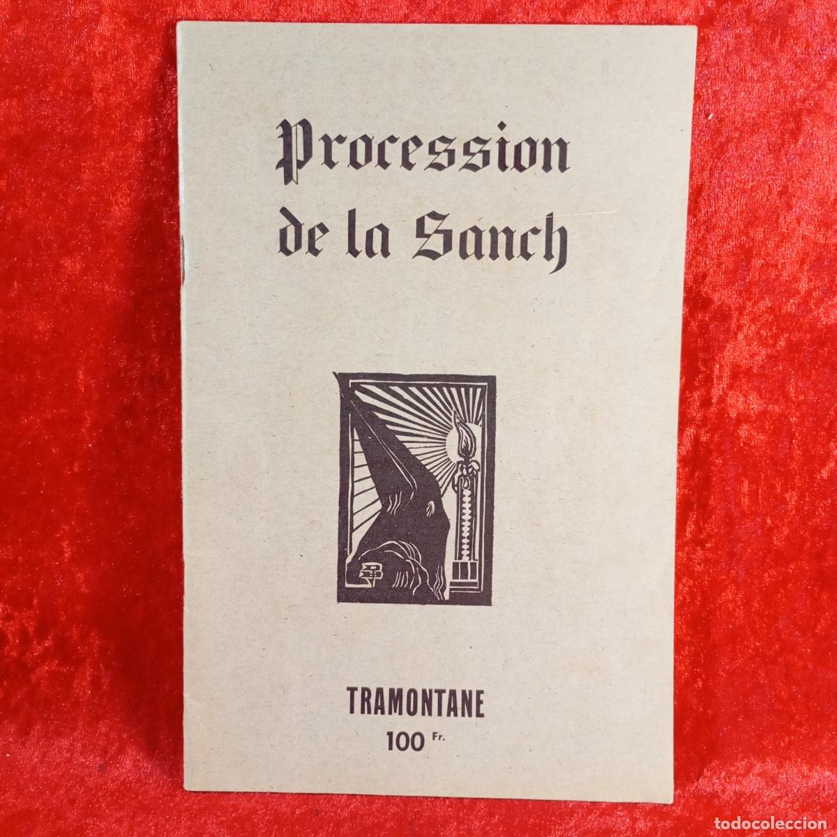 Libros de segunda mano: PROCESSION DE LA SANCH - TRAMONTANE - RESTAURATION DE LA PROCESSION DES P&Eacute;NITENTS A PERPIGNAN / 5269
