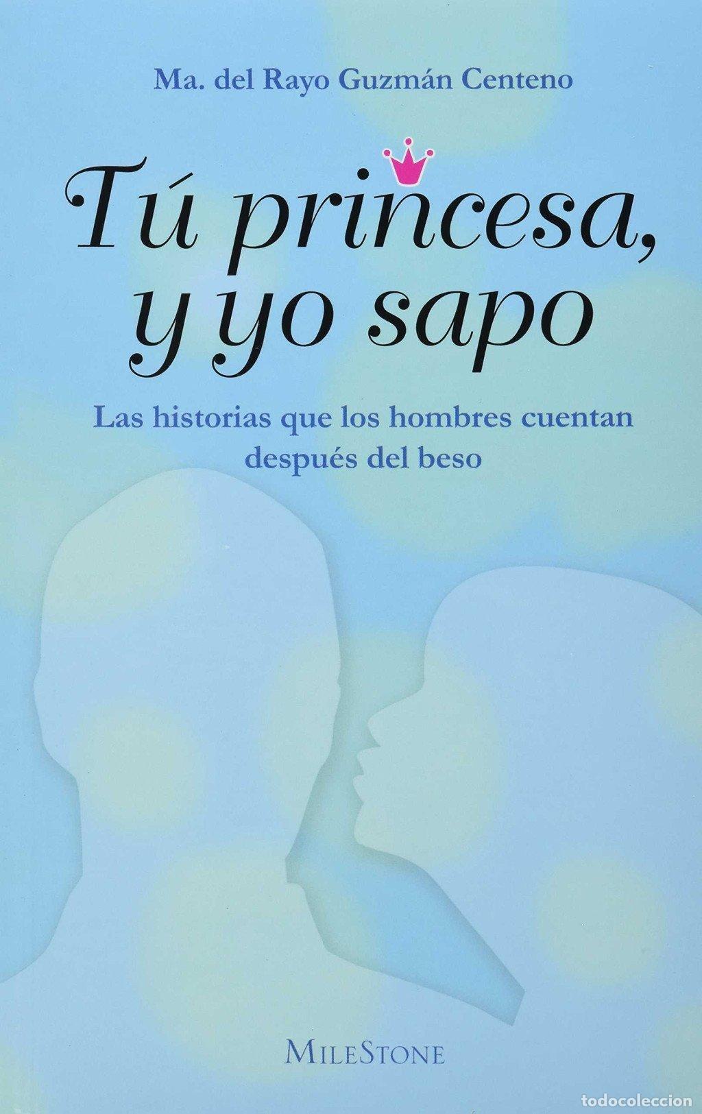 Libros de segunda mano: T&uacute; Princesa y Yo Sapo - Maria del Rayo Guzman Centeno - Editorial Trillas