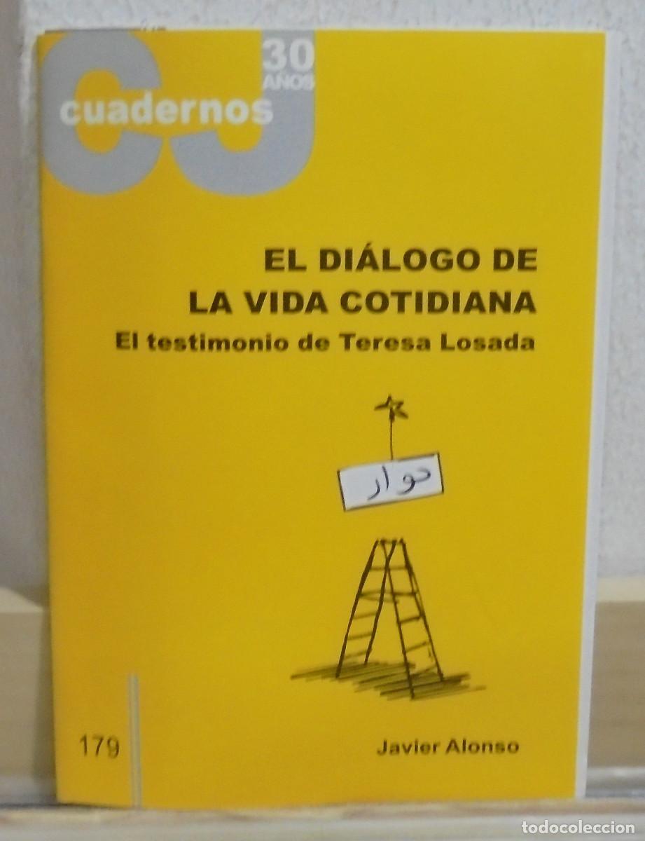 Libros de segunda mano: El di&aacute;logo de la vida cotidiana, el testimonio de Teresa Losada. Javier Alonso. Cuadernos CJ
