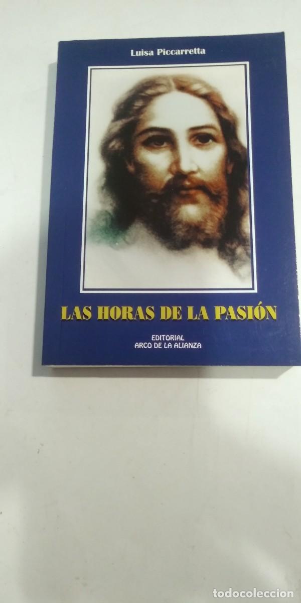 Libros de segunda mano: Las horas de la pasi&oacute;n Luisa Piccaretta