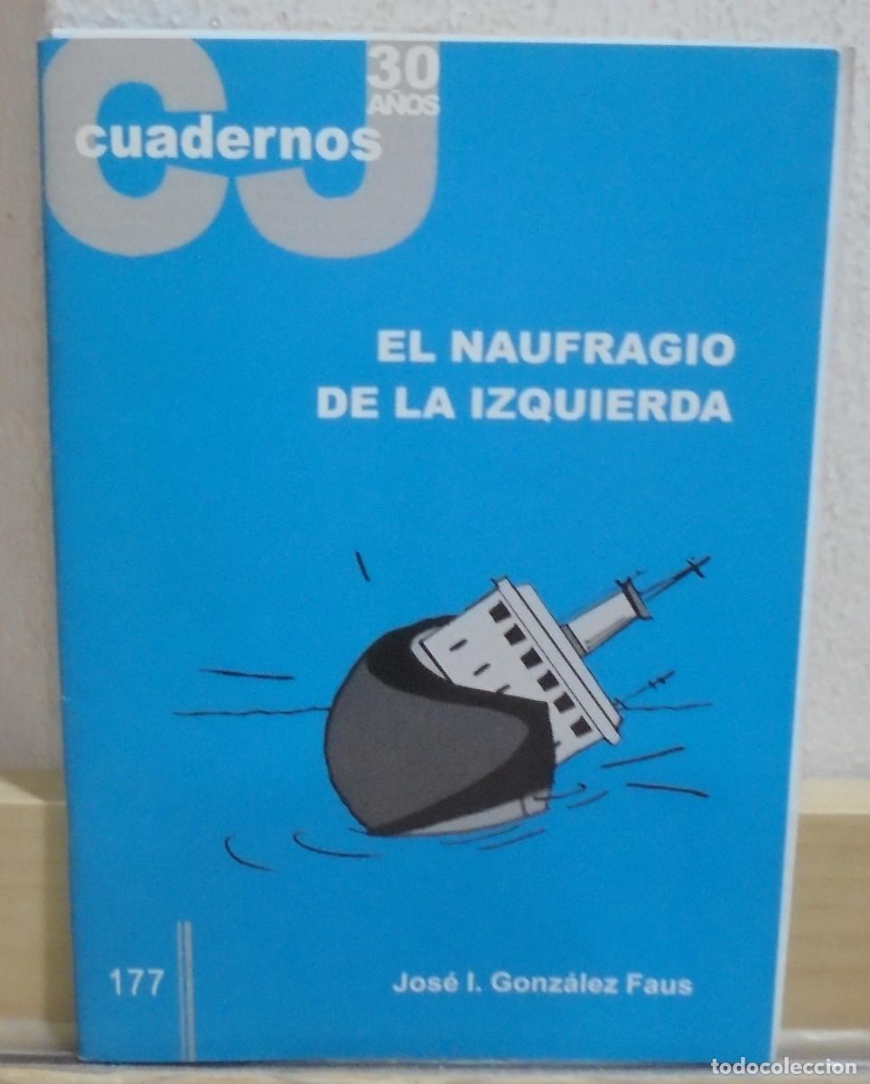Libros de segunda mano: El naufragio de la izquierda. Jos&eacute; I. Gonz&aacute;lez Faus. Cuadernos CJ