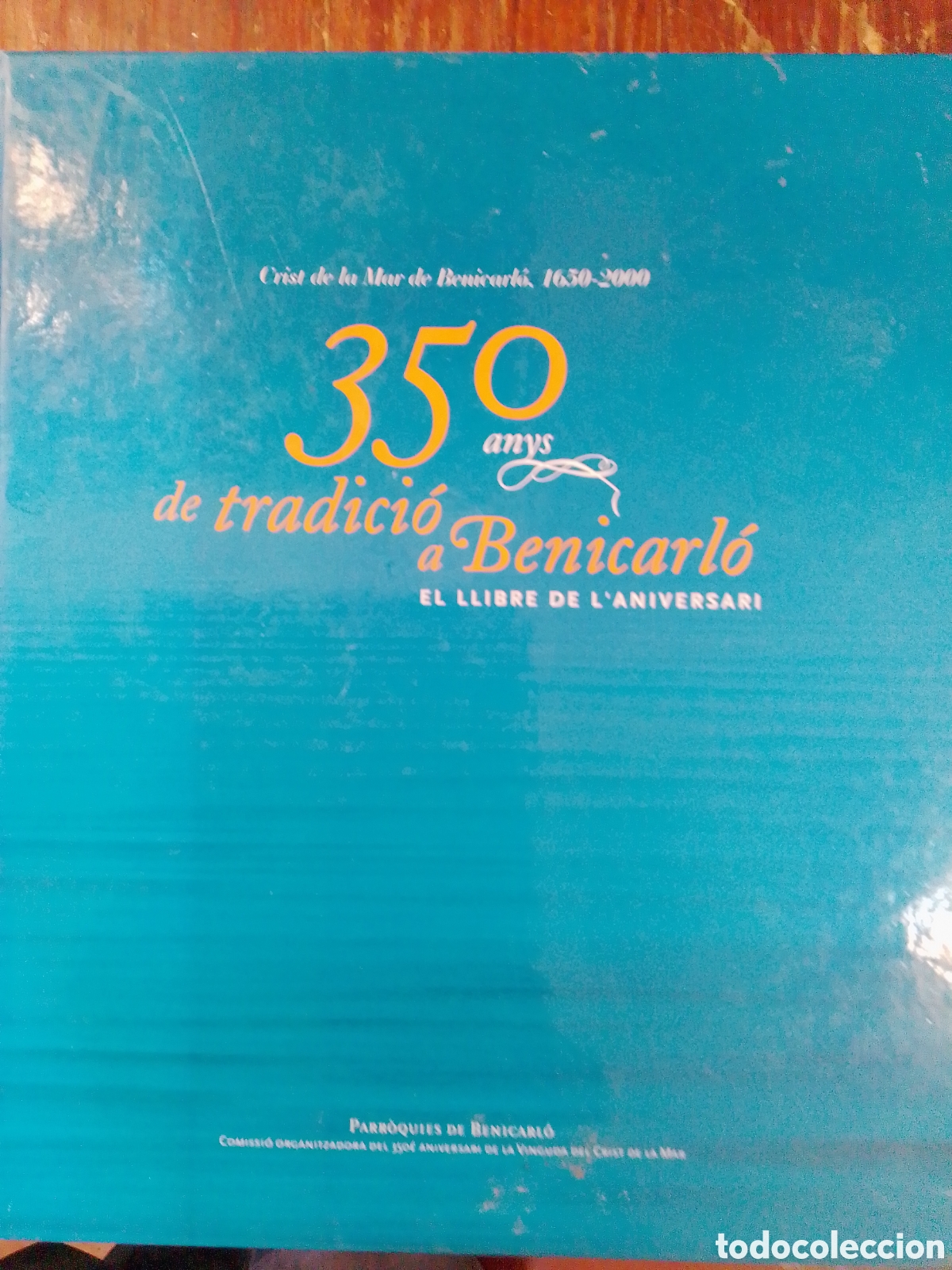 Libros de segunda mano: 350 ANYS DE TRADICIO A BENICARLO. COMISSIO ORGANITZADORA 350 ANI. VINGUDA DE CRISTO. 2005