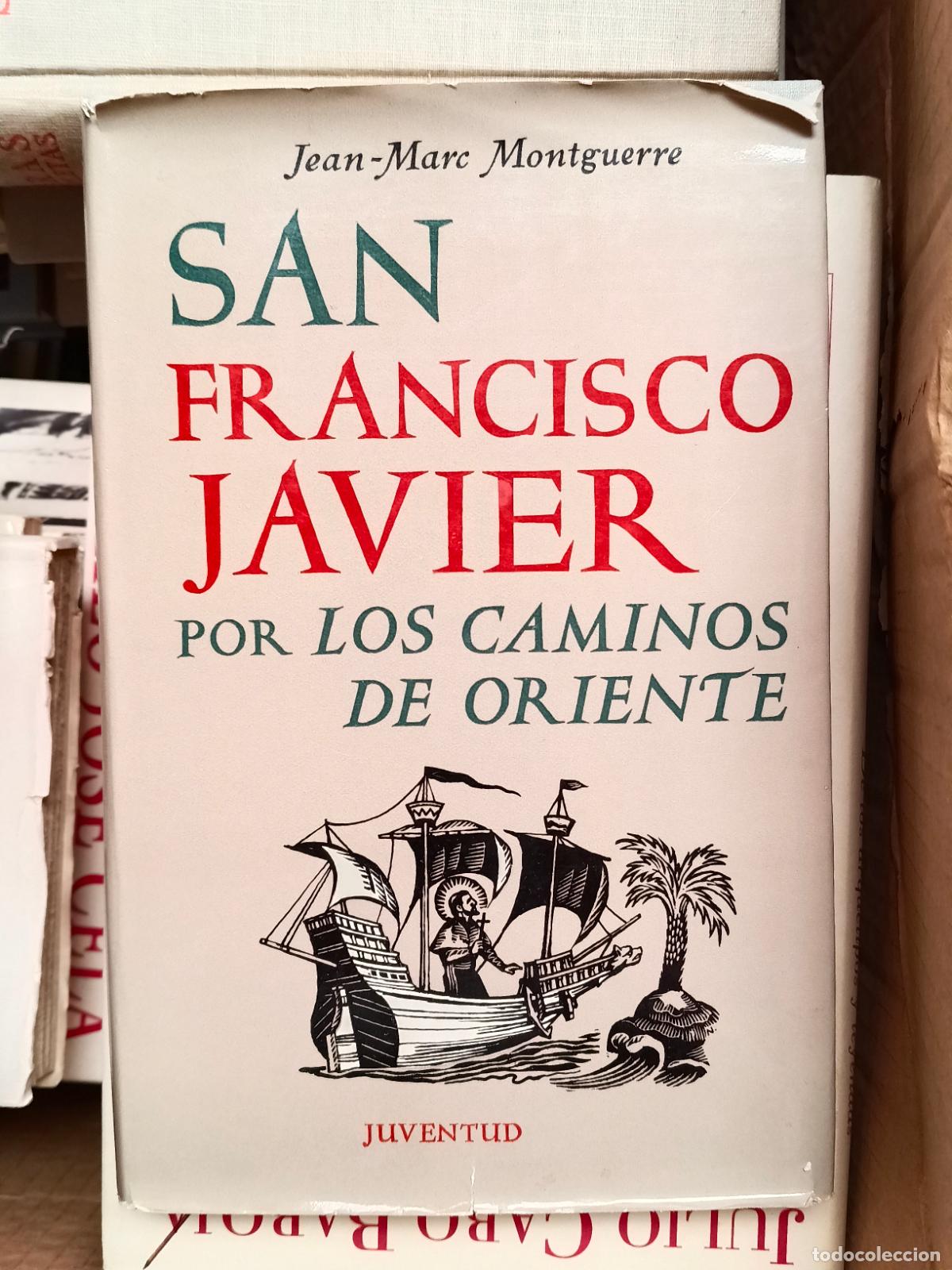 Libros de segunda mano: San Francisco Javier por los caminos de Oriente. JEAN-MARC MONTGUERRE.