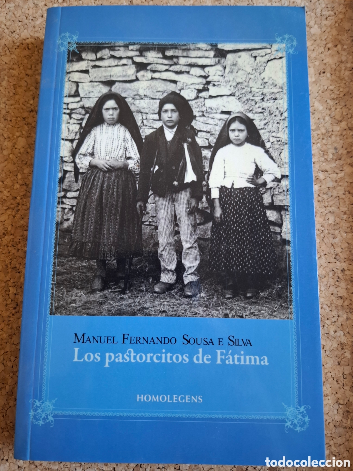 Libros de segunda mano: Los pastorcitos de F&aacute;tima - Manuel Fernando Sousa e Silva - 2010