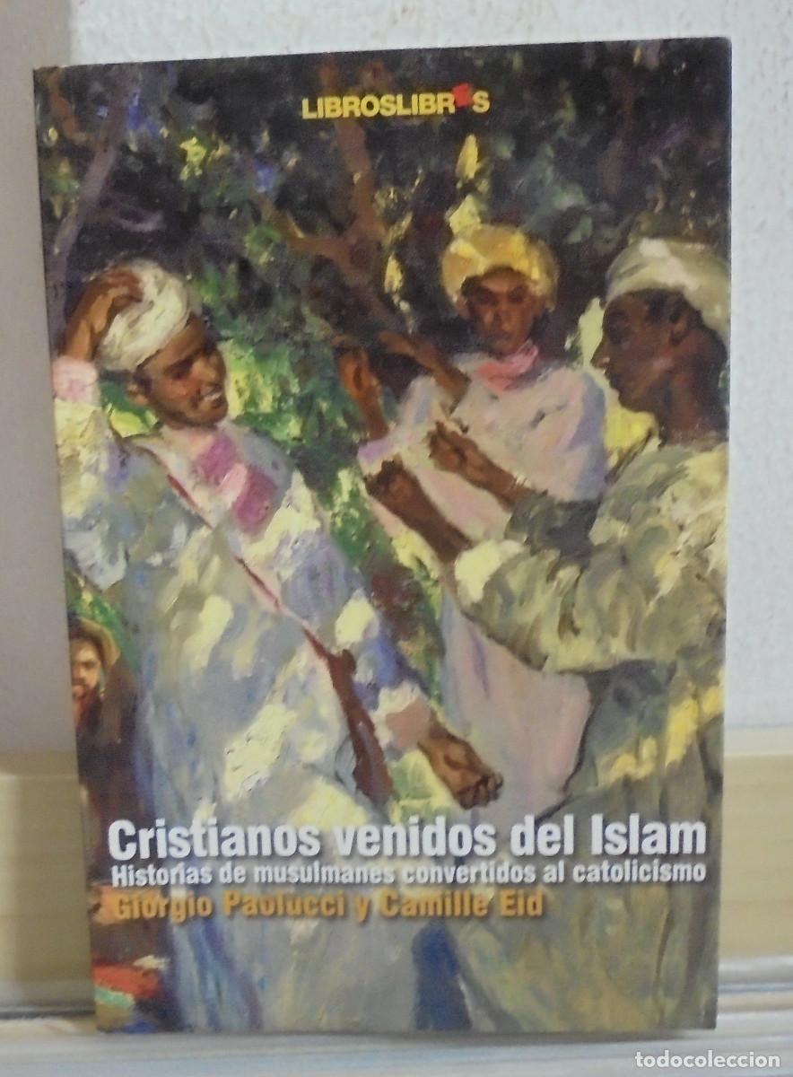 Libros de segunda mano: Cristianos venidos del Islam, historias de musulmanes convertidos al catolicismo. Giorgio Paulicci,