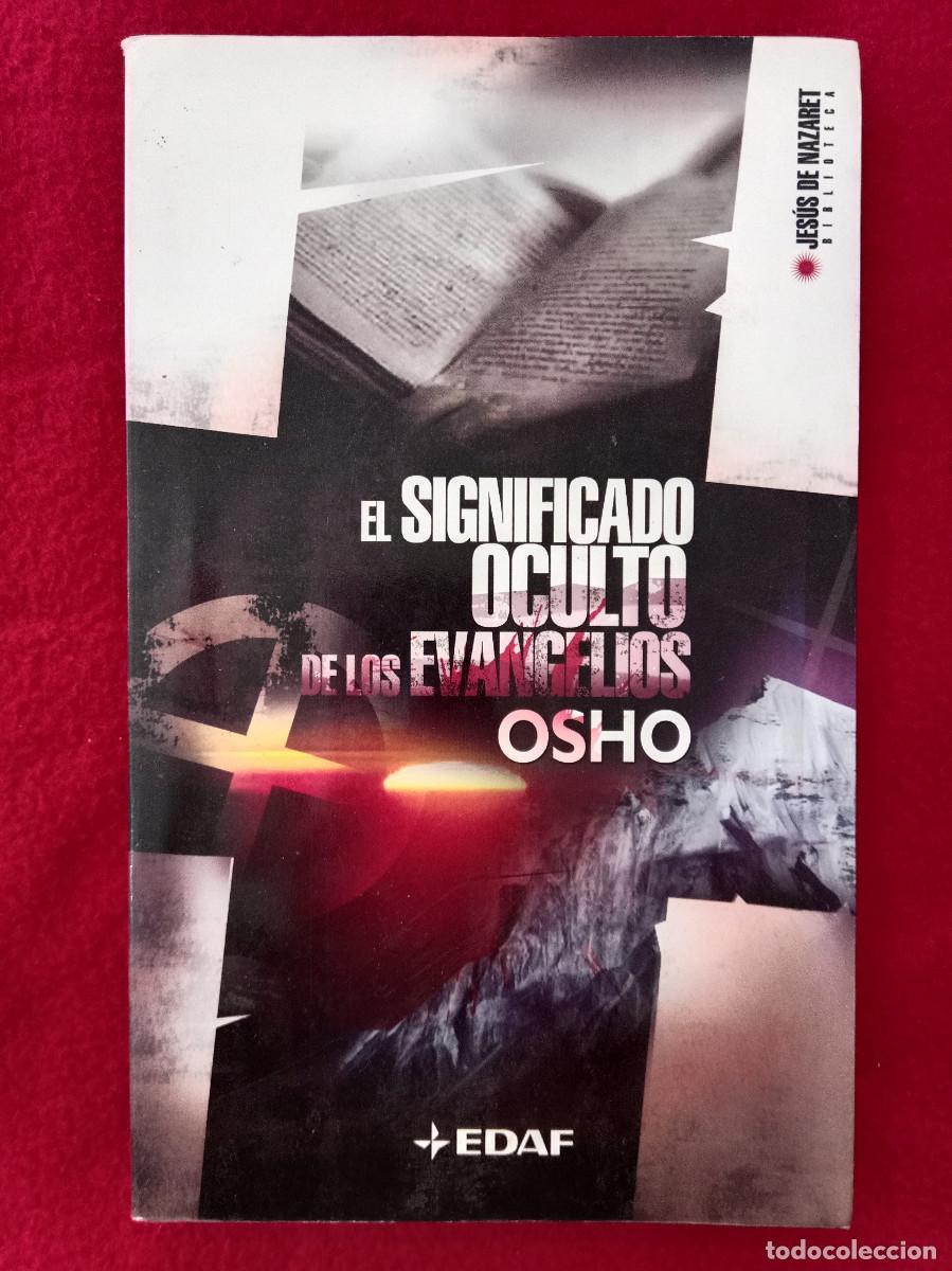 Second hand books: El Significado Oculto de los Evangelios... Y yo os digo... - Osho - Edit. Editorial EDAF. S.L. 2007