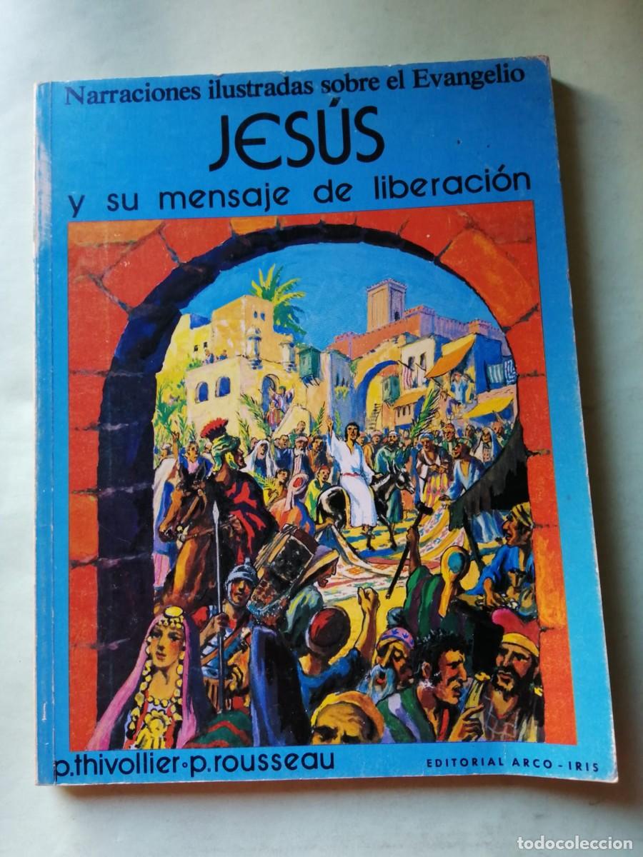 Libros de segunda mano: JESUS Y SU MENSAJE DE LIBERACION. NARRACIONES ILUSTRADAS SOBRE EL EVANGELIO