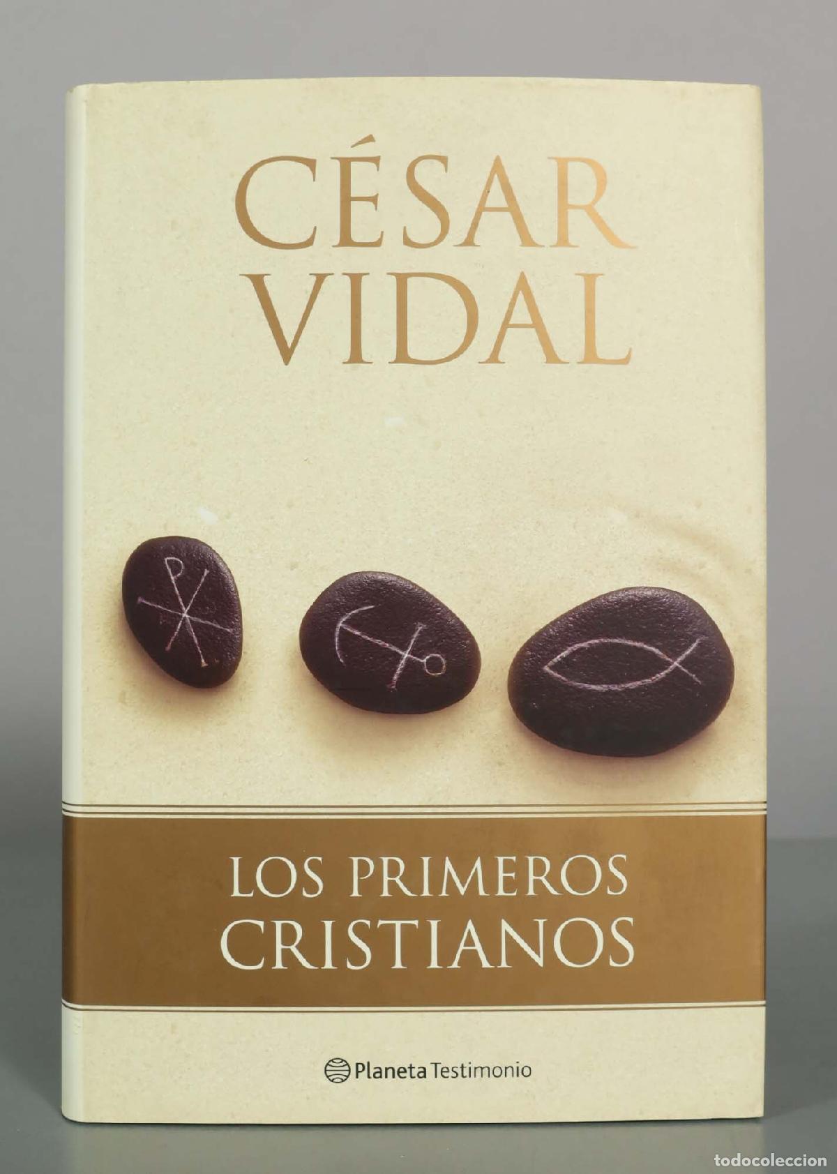 Libros de segunda mano: Los primeros cristianos: los judeo-cristianos en el Israel del siglo I - C&eacute;sar Vidal - Planeta Testi