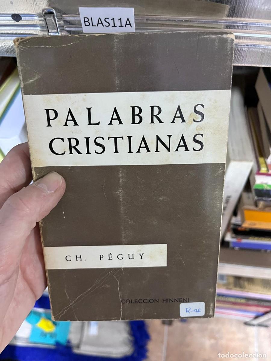 Libros de segunda mano: BLAS11A - Palabras cristianas &mdash; Ch. P&eacute;guy &rarr;