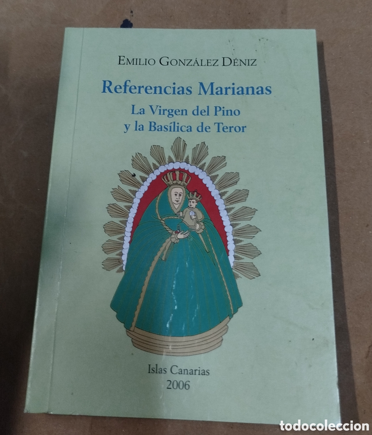 Libros de segunda mano: Referencias marianas. La Virgen del Pino y la bas&iacute;lica de Teror - Emilio Gonz&aacute;lez Deniz