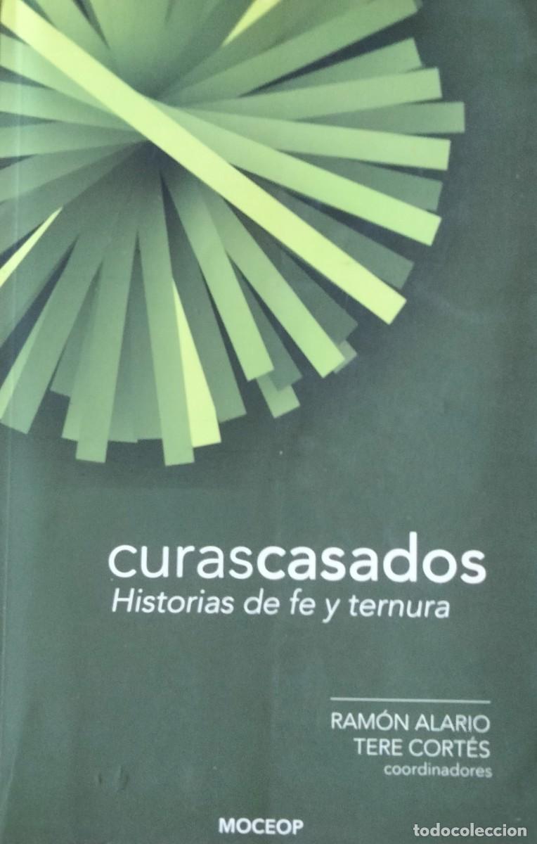 Libros de segunda mano: Ram&oacute;n Alario y Tere Cort&eacute;s-Curas casados:historias de fe y ternura.Moceop.2011.